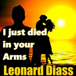 Download track I Just Died In Your Arms (Long) Leonard DiassLong