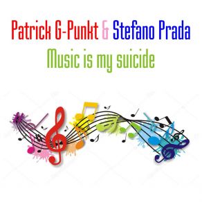 Download track Music Is My Suicide (CJ Stone Extended Remix) Patrick G-PunktStefano Prada