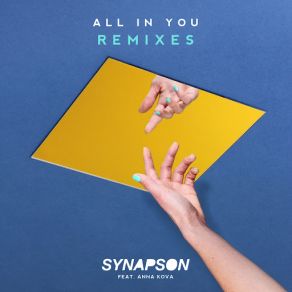 Download track All In You (Anna Kova) [Arigato Massaï Remix] Synapson