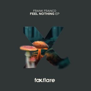 Download track Feel Nothing Frank Franco