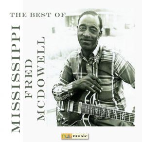 Download track Good Morning Little School Girl (Digitally Remastered) Fred McDowell