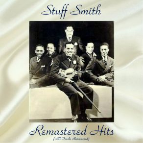 Download track It Don't Mean A Thing (If It Ain't Got That Swing) (Remastered 2017) Stuff Smith