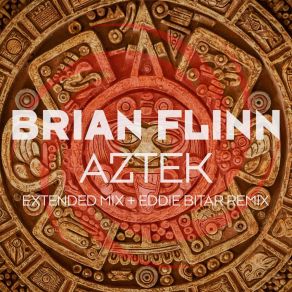 Download track Aztek (Eddie Bitar Remix) Brian Flinn