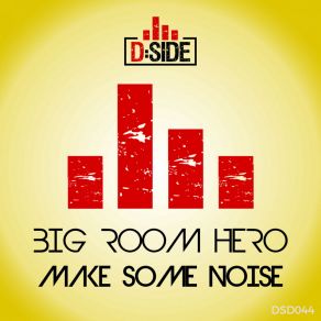 Download track Make Some Noise (Enea Marchesini Remix) Big Room HeroEnea Marchesini