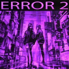 Download track ERROR 2 CorpzMan