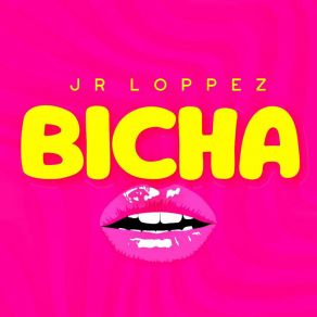 Download track Bicha (Radio Mix) Jr Loppez