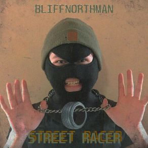 Download track Street Racer BLIFFNORTHMAN