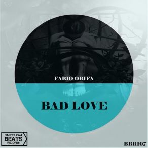 Download track Bad Love Fabio Obifa