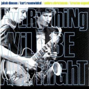 Download track Everything Will Be All Right Kurt Rosenwinkel, Jakob Dinesen