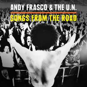 Download track When You're Lonely (Fill You Up) Andy Frasco, The U. N