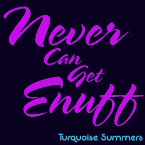 Download track She Never Stays The Night Turquoise Summers