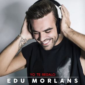 Download track Yo Te Regalo Edu Morlans