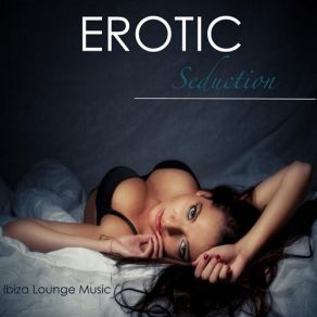 Download track Sexy Music For Nightlife Ibiza Erotic Music Café