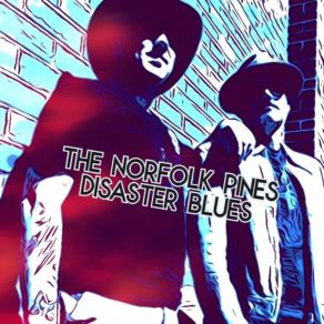 Download track Disaster Blues The Norfolk Pines