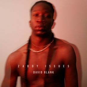 Download track Zaddy Issues David Blank