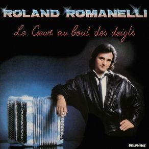 Download track Le Coeur Au Bout Des Doigts Roland Romanelli