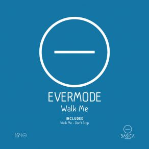 Download track Walk Me EverMode