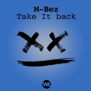 Download track Take It Back (Extended Mix) M-Bez