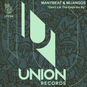 Download track Don't Let The Days Go By (Mijangos Mix) Manybeat