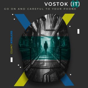 Download track Careful To Your Phone VOSTOK (IT)