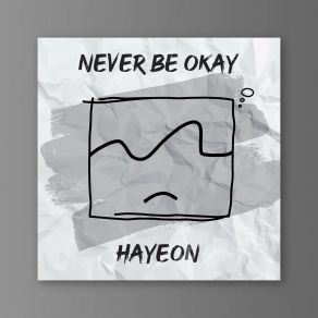 Download track Never Be Okay (Inst.) Hayeon