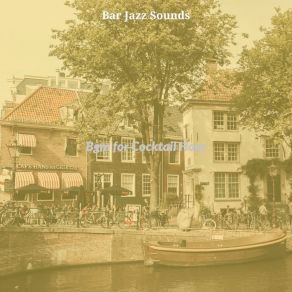 Download track Atmospheric Backdrops For Cocktail Hour Bar Jazz Sounds