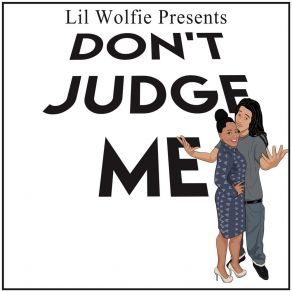 Download track Don't Judge Me Lil Wolfie