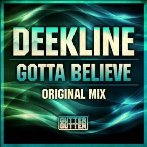 Download track Gotta Believe (Original Mix) DJ Dee Kline