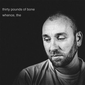 Download track The Cynical Start To A Jaded Career # 1 Thirty Pounds Of Bone