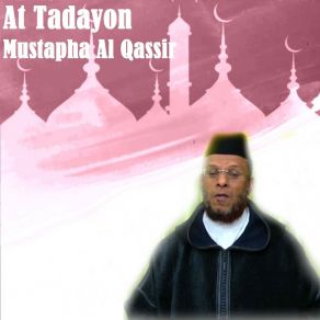 Download track At Tadayon, Pt. 1 Mustapha Al-Qassir