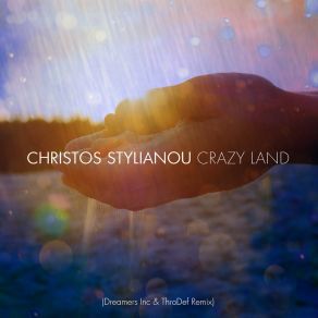 Download track Crazy Land (Dreamers Inc & ThroDef Remix) Christos Stylianou