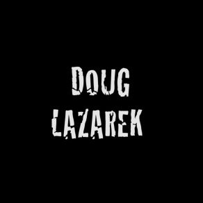 Download track Goodbye Good Doug Lazarek