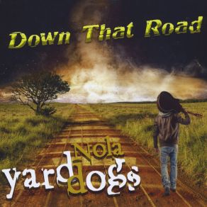 Download track Fire Up Nola Yard Dogs