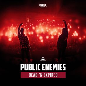 Download track Dead N Expired (Extended Mix) Public Enemies