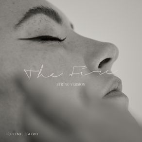 Download track The Fire (String Version) Celine Cairo