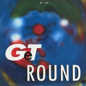 Download track Get Round (Round Mix) Blazer