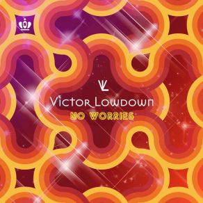 Download track No Worries (Radio Edit) Victor Lowdown