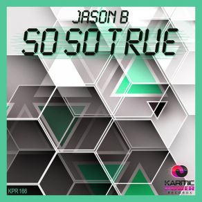 Download track So So True (Instrumental Mix) Jason B