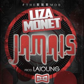 Download track J. A. M. A. I. S (The RRR Mob) Liza Monet