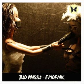 Download track Epidemic Bad Massa