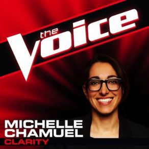 Download track Clarity (The Voice Perfomance) Michelle Chamuel