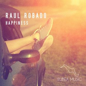 Download track Have A Nice Day (Original Mix) Raul Robado