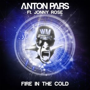 Download track Fire In The Cold [Radio Edit] Jonny Rose, Anton Pars