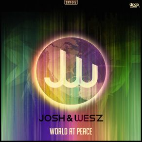 Download track World At Peace (Original Mix) Josh & Wesz