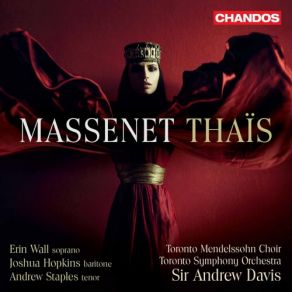 Download track Thaïs, Act III Scene 2: Vision Andrew Davis, Hopkins Joshua, Toronto Symphony Orchestra, Erin Wall, Andrew Staples