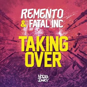 Download track Taking Over (Radio Edit) Fatal Inc, Remento