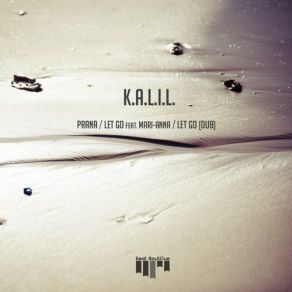 Download track Let Go (Dub Mix) K. A. L. I. L