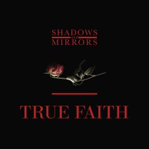 Download track True Faith Shadows And Mirrors