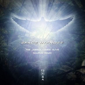 Download track The Jungle Comes Alive (Saurus Remix) Space Hypnose