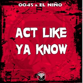 Download track Act Like Ya Know 0045